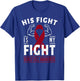 His Fight is My Fight Sickle Cell Awareness Ribbon T-Shirt - T-Shirt | Royal