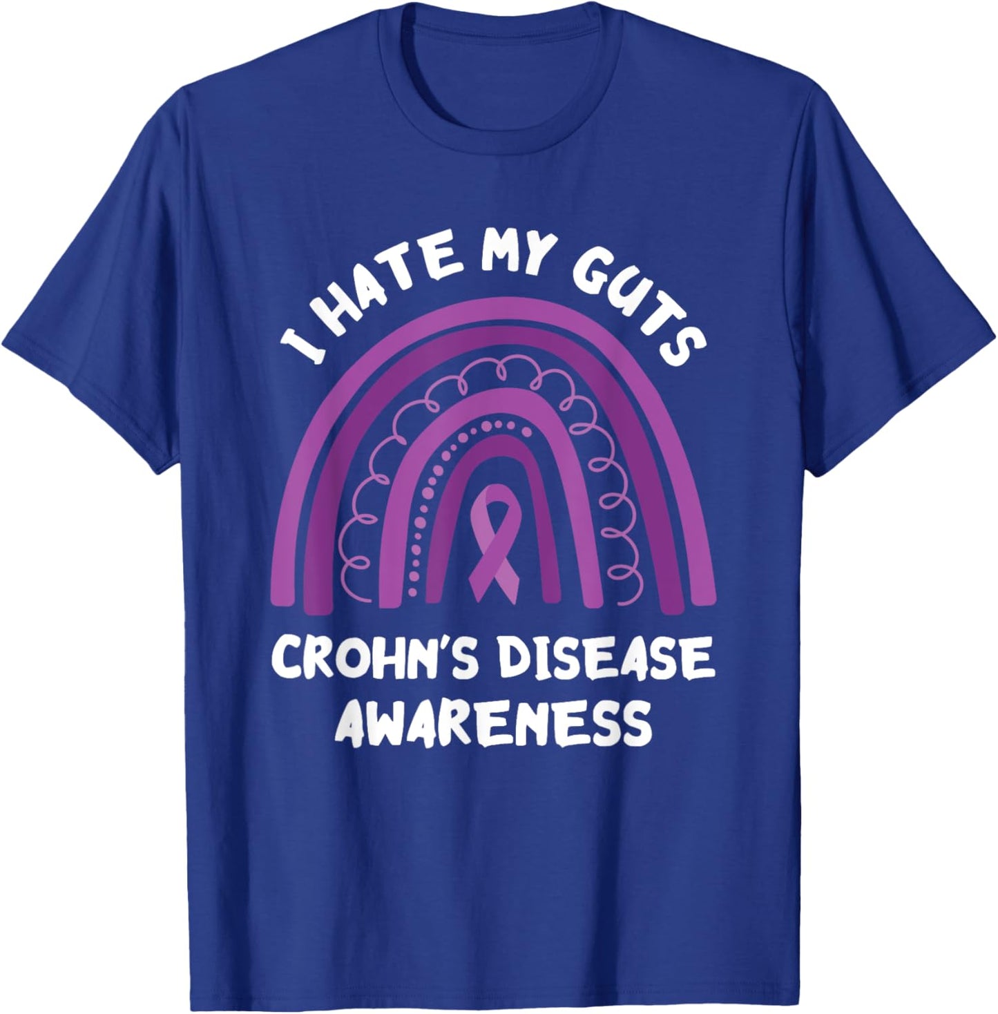 Crohn's Disease Awareness I Hate My Guts Crohn's Disease T-Shirt - T-Shirt | Royal