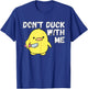Dont Duck With Me | Rubber Duck Stuff Apparel T-Shirt - T-Shirt | Royal