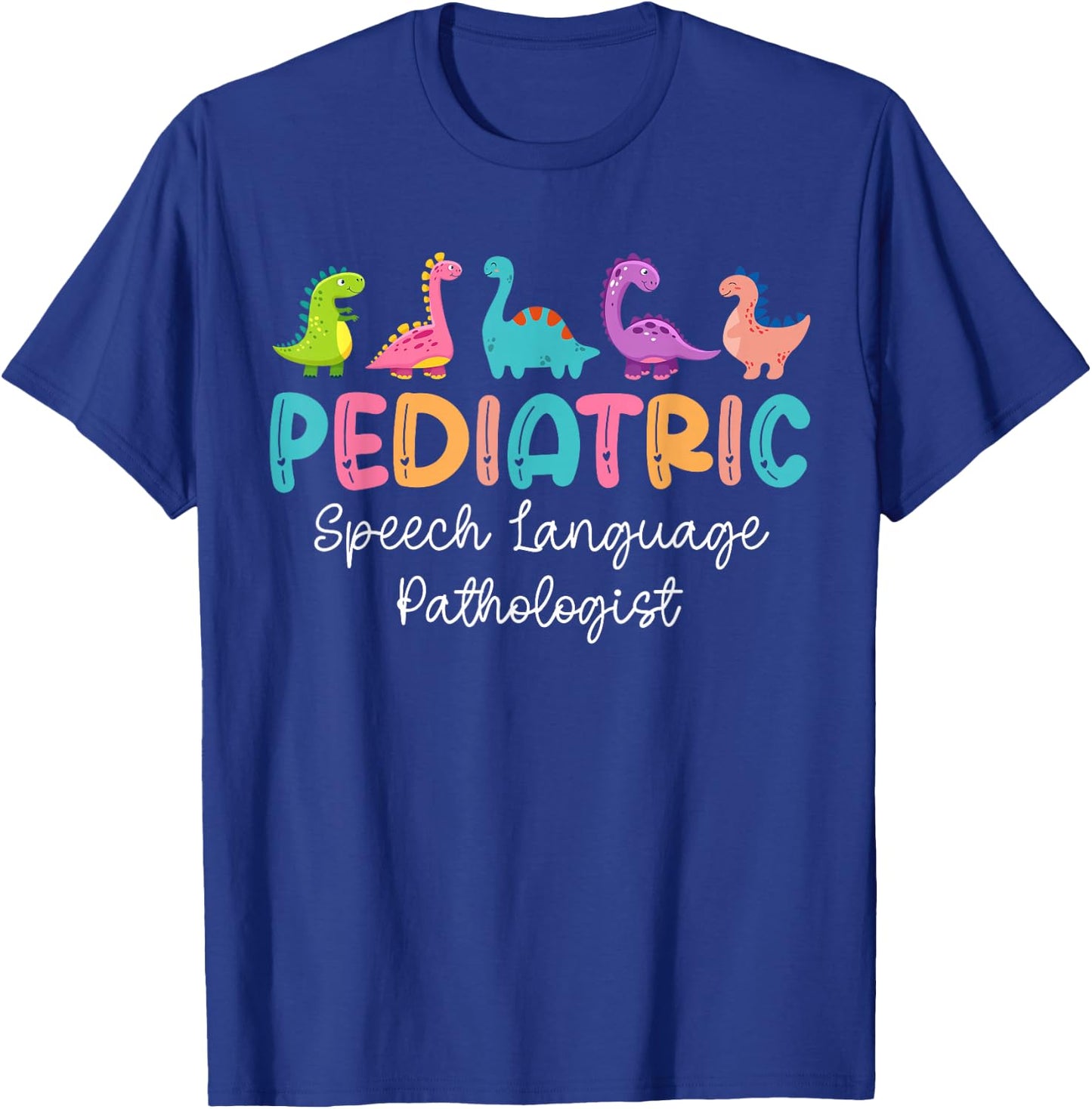 Cute Dinosaur Pediatric Speech Language Pathologist SLP T-Shirt - T-Shirt | Royal