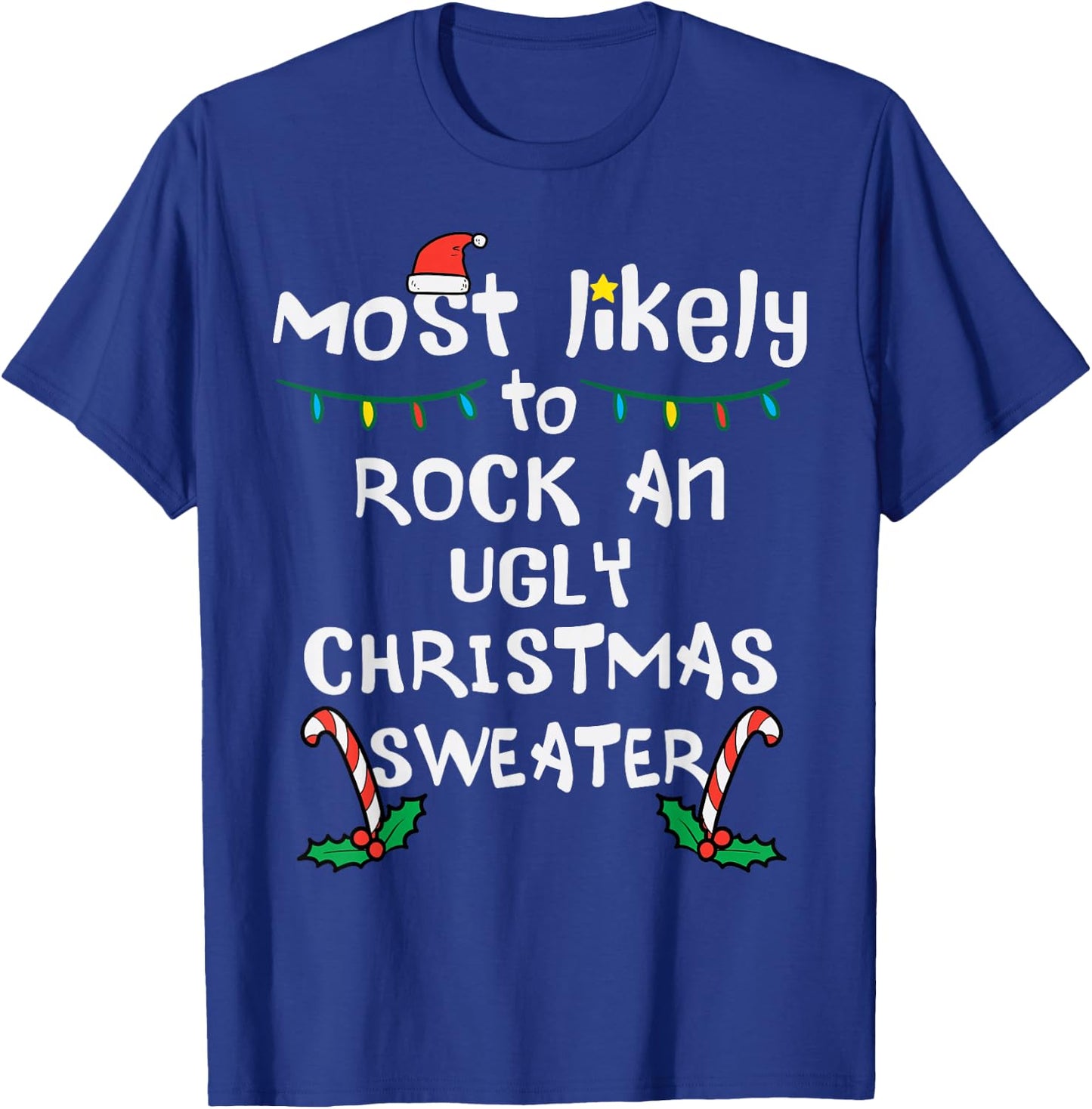 Most Likely Rock Ugly Christmas Sweater Xmas Family Matching T-Shirt - T-Shirt | Royal