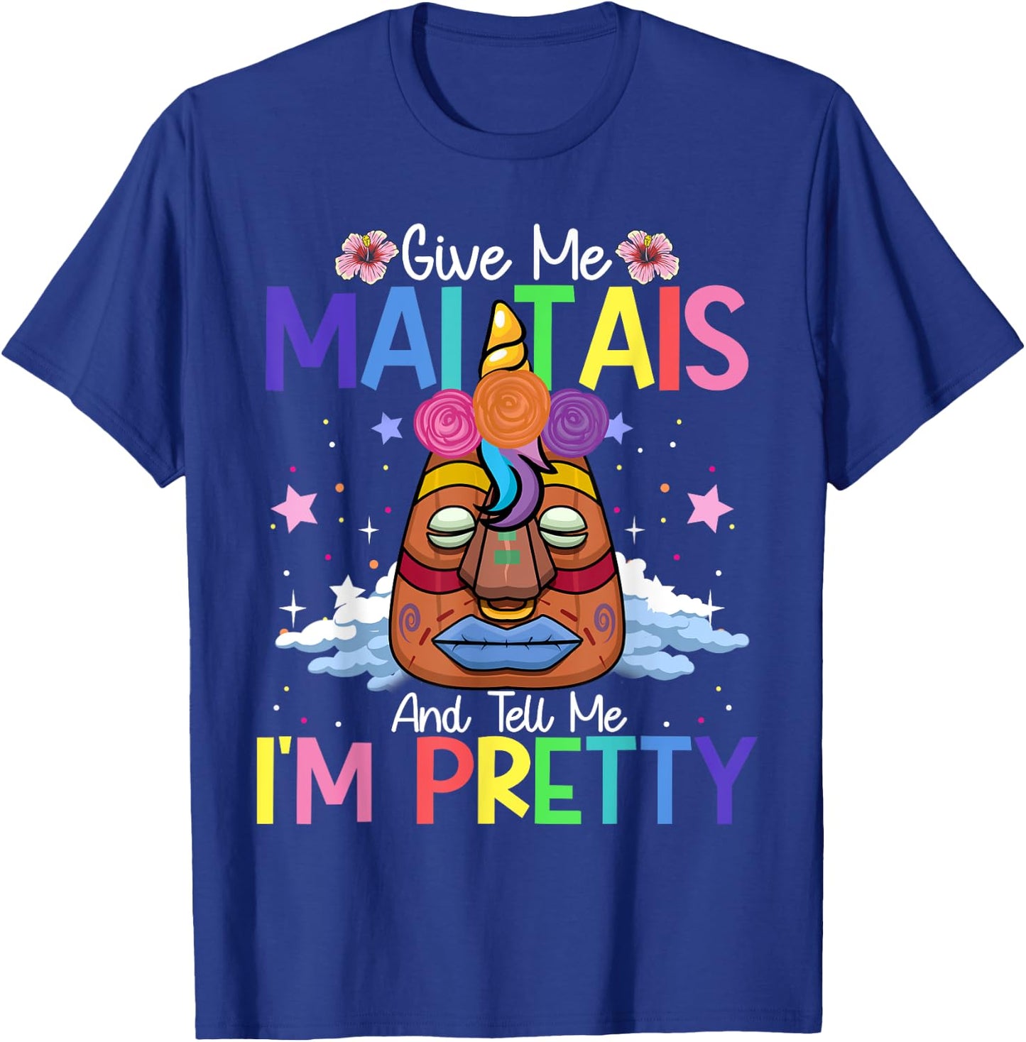 Mai Tais Tell Me I'm Pretty Tiki Bar Hawaii Vacation Party T-Shirt - T-Shirt | Royal