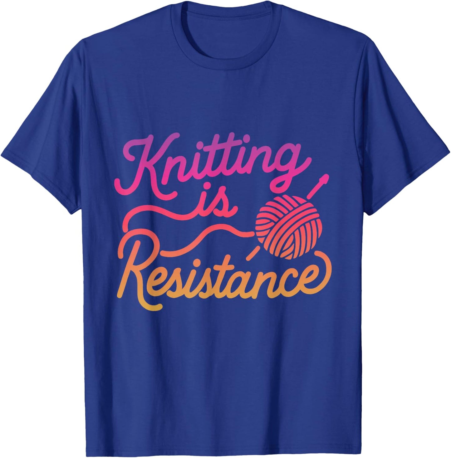 Knitting is Resistance Feminist Craftivism Knitter Handmade T-Shirt - T-Shirt | Royal
