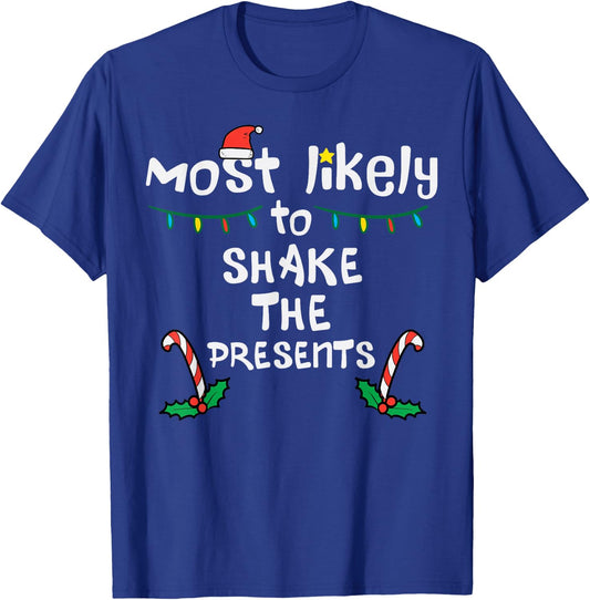 Most Likely Shake Presents Christmas Xmas Family Matching T-Shirt - T-Shirt | Royal