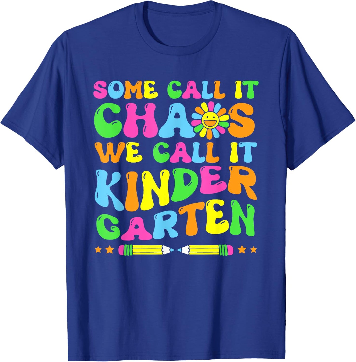 Groovy Some Call It Chaos We Call It Kindergarten Teacher T-Shirt - T-Shirt | Royal