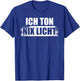 Ich Ton nix Licht Tonmeister Toningenieur Tontechniker T-Shirt - T-Shirt | Royal