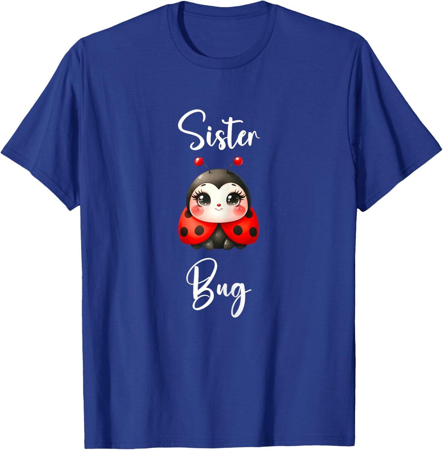 Ladybug Shirt for Sister Funny Cute Sister Bug T-Shirt - T-Shirt | Royal