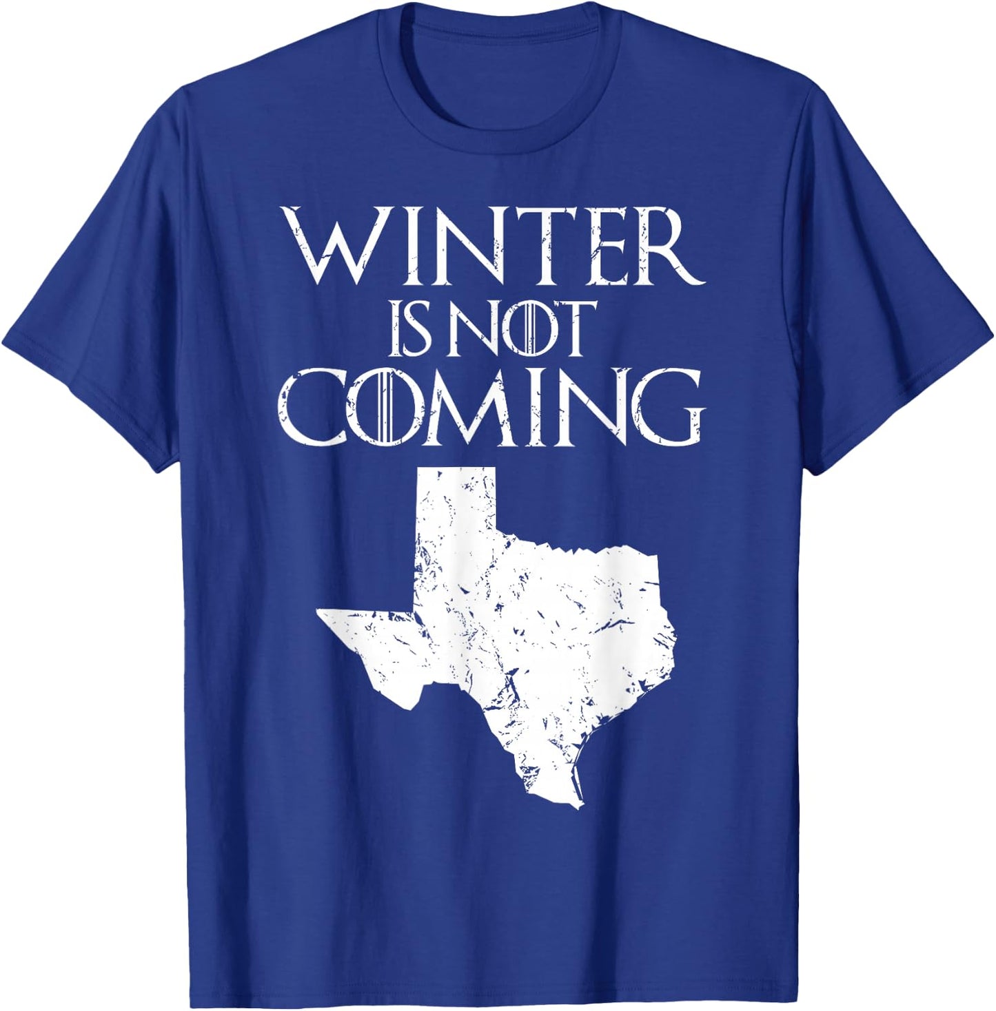Winter is not coming T Shirt Funny Christmas TX USA gift T-Shirt - T-Shirt | Royal