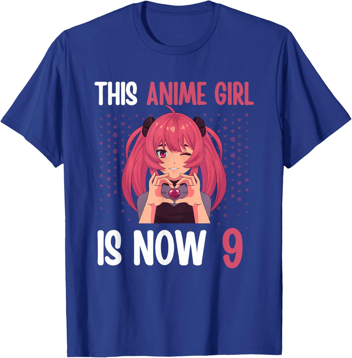 This Anime Girl is Now 9 Yrs Old Anime 9th Birthday Kawaii T-Shirt - T-Shirt | Royal