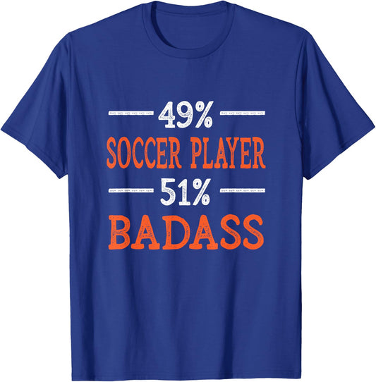 Soccer Player Badass Funny Soccer Game Humor Soccer Lover T-Shirt - T-Shirt | Royal