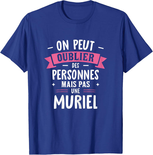 Femme Humour Copine Cadeau Personnalisé BFF Prénom Muriel T-Shirt - T-Shirt | Royal