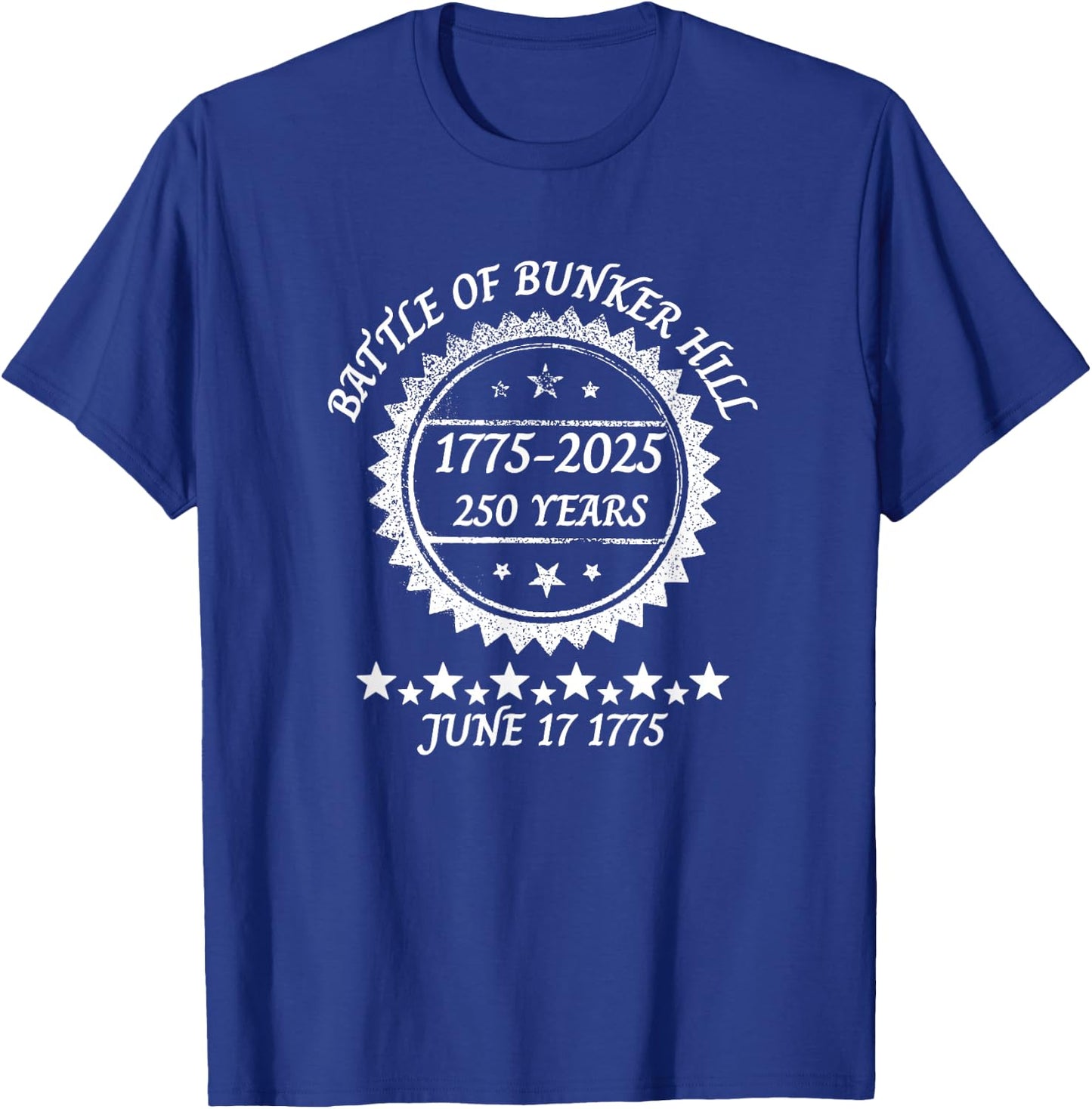 Revolutionary War Battle of Bunker Hill 250 Year Anniversary T-Shirt - T-Shirt | Royal