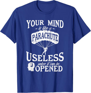 Your Mind is like a Parachute Humor T-Shirt - T-Shirt | Royal