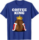 Coffee King | Coffee Drinker Shirt | Cute Coffee T-Shirt - T-Shirt | Royal