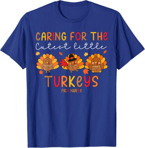 Caring For The Cutest Little Turkey PICU Nurse Thanksgiving T-Shirt - T-Shirt | Royal