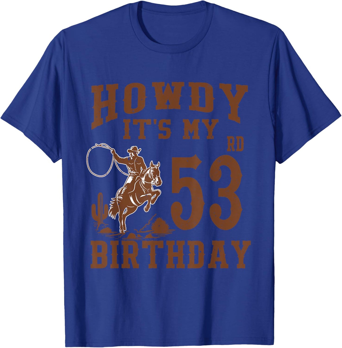 Howdy It's My 53rd Birthday Western Cowboy 53 Year Old Bday T-Shirt - T-Shirt | Royal