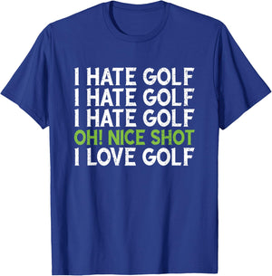 Funny - I Hate Golf - Oh Nice Shot - I Love Golf Humor T-Shirt - T-Shirt | Royal
