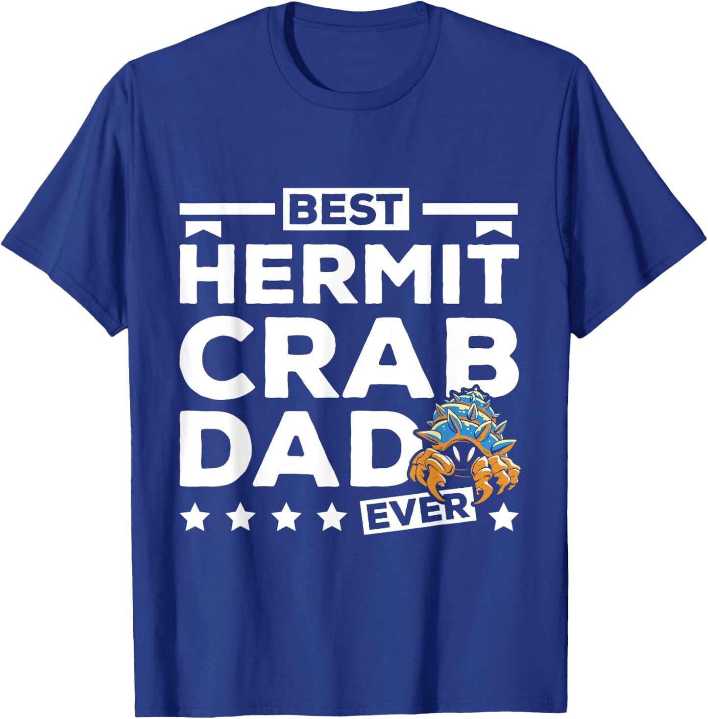 Fathers day Best Hermit crab dad ever T-Shirt - T-Shirt | Royal