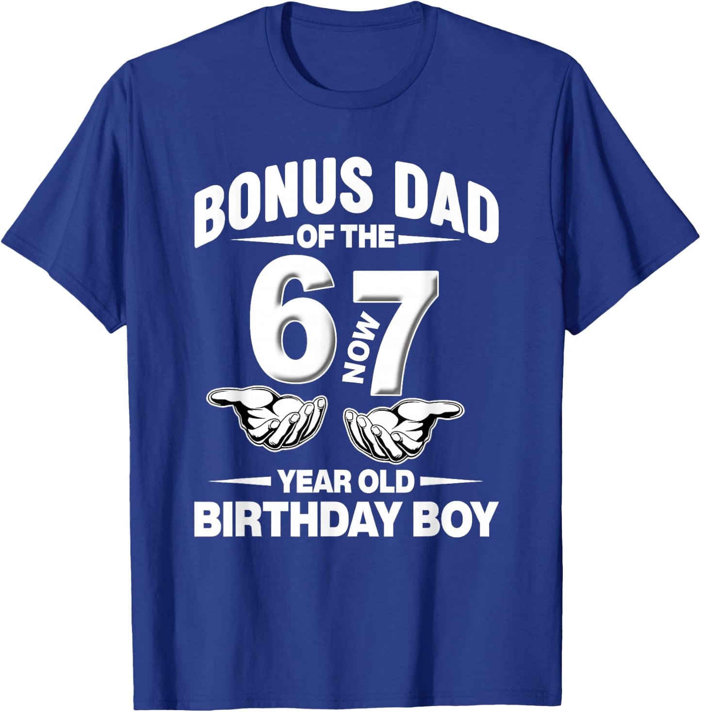 7 Year Old Birthday I was 6 Now I'm 7 67 Meme Bonus Dad T-Shirt - T-Shirt | Royal
