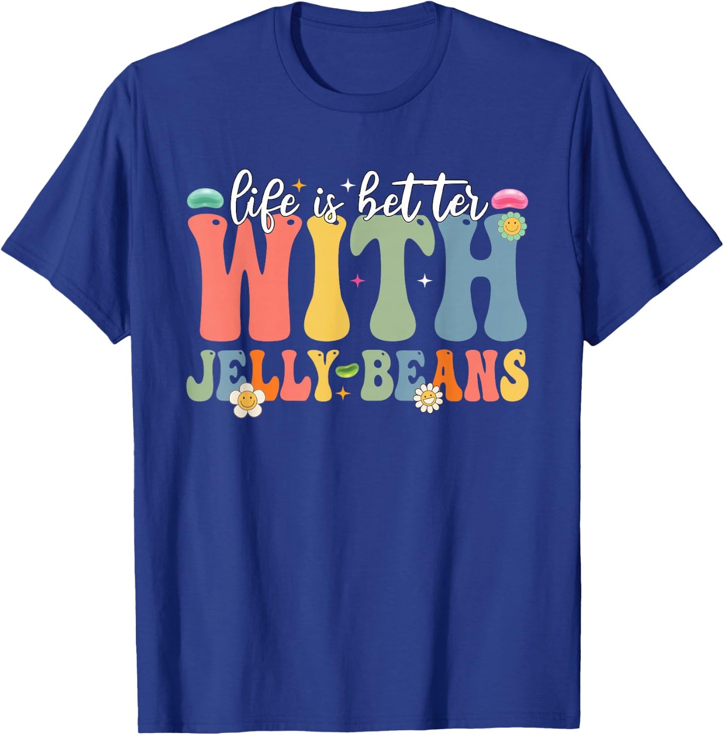 Funny Life Is Better With Jelly Beans Candy Jellybean Lover T-Shirt - T-Shirt | Royal