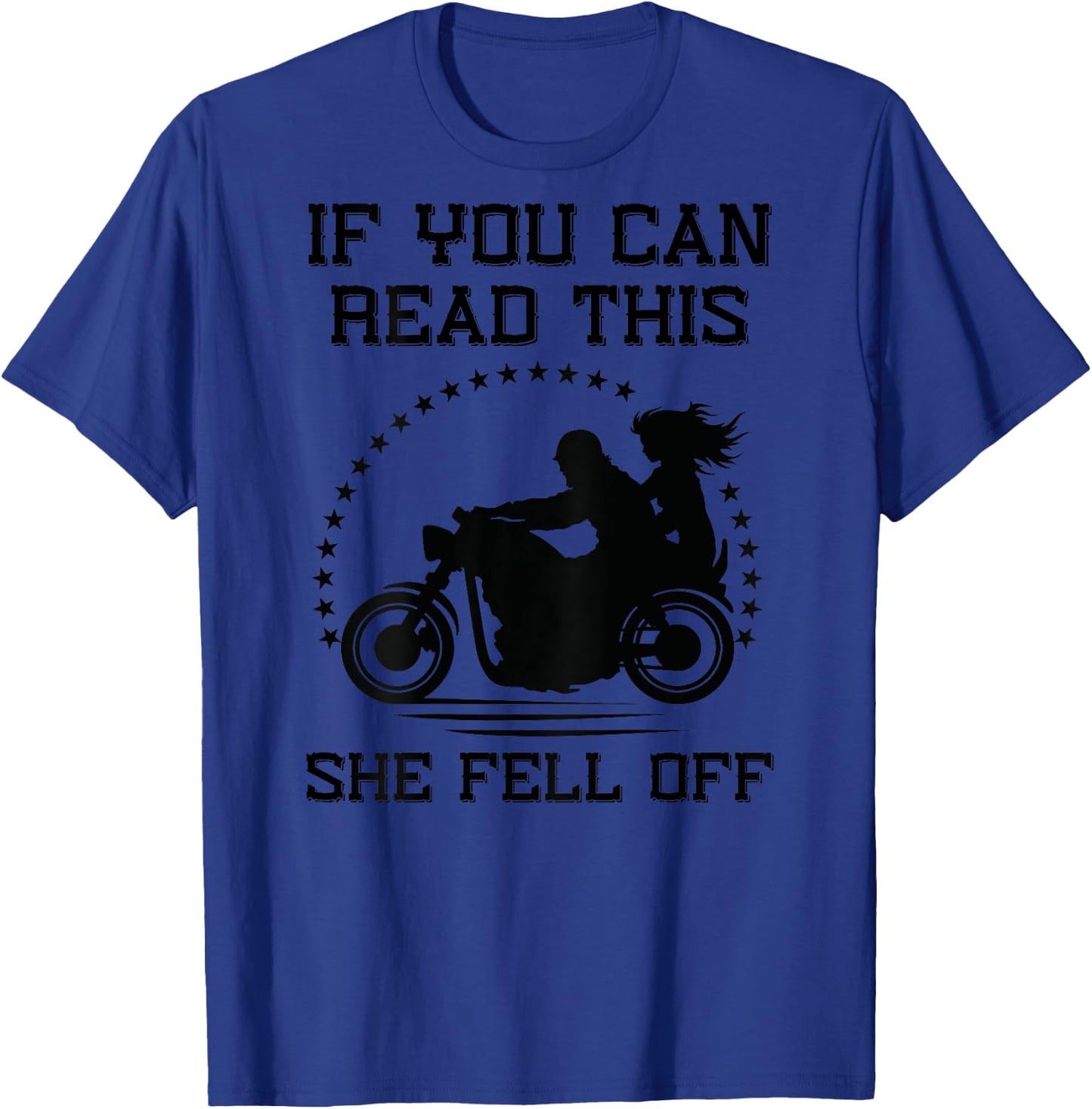If You Can Read This She Fell Off - on back T-Shirt - T-Shirt | Royal