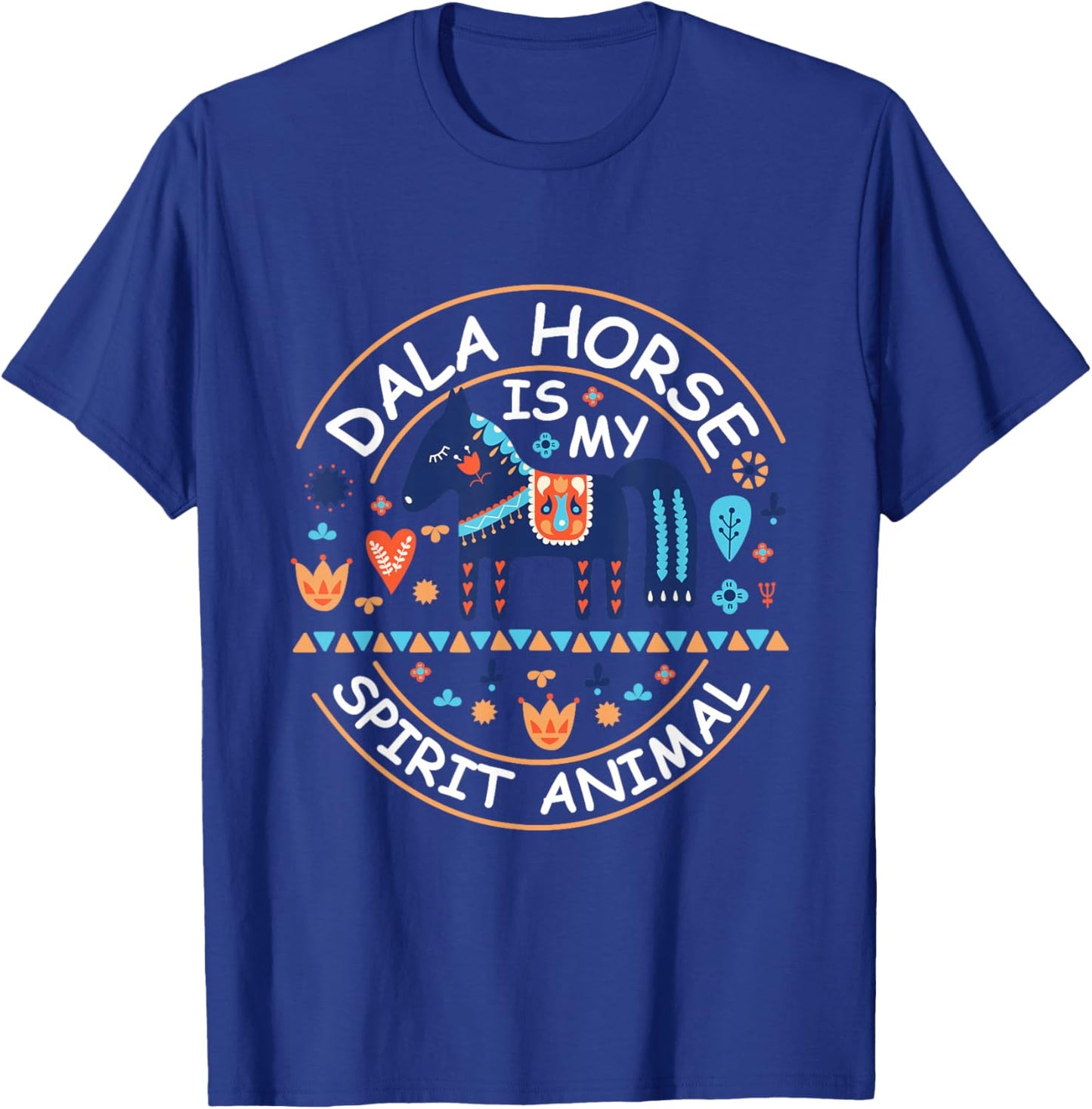 Dala Horse is my spirit animal Quote for a Dala Horse fan T-Shirt - T-Shirt | Royal