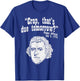Crap Thats Due Tomorrow Thomas Jefferson Funny 4th Of July T-Shirt - T-Shirt | Royal