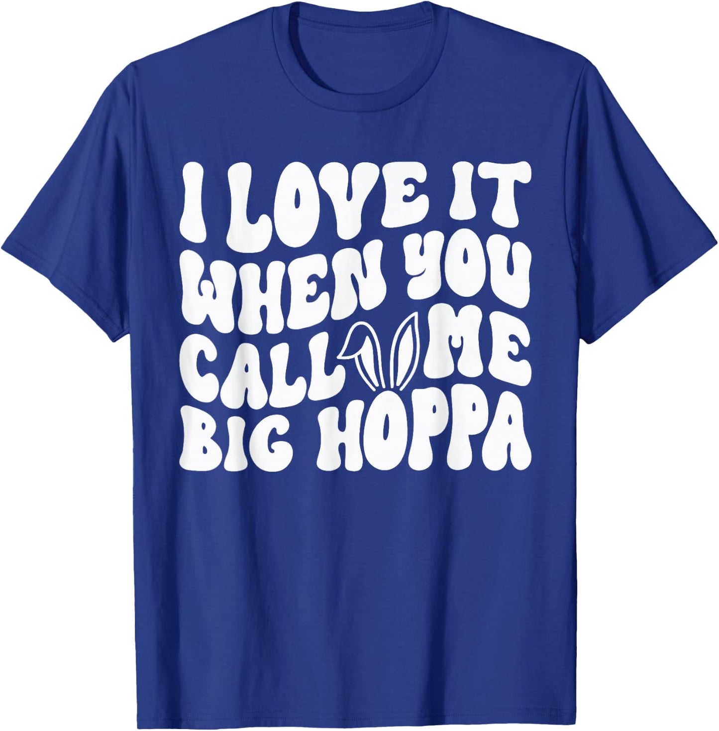 I Love It When You Call Me Big Hoppa Bunny Easter Kids T-Shirt - T-Shirt | Royal
