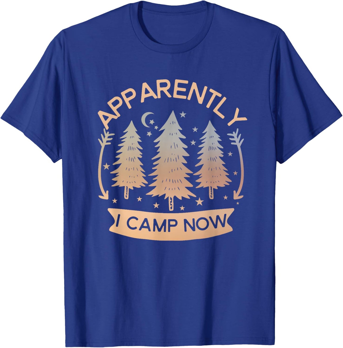 First Time Camping Cute New Camper RV Apparently I Camp Now T-Shirt - T-Shirt | Royal