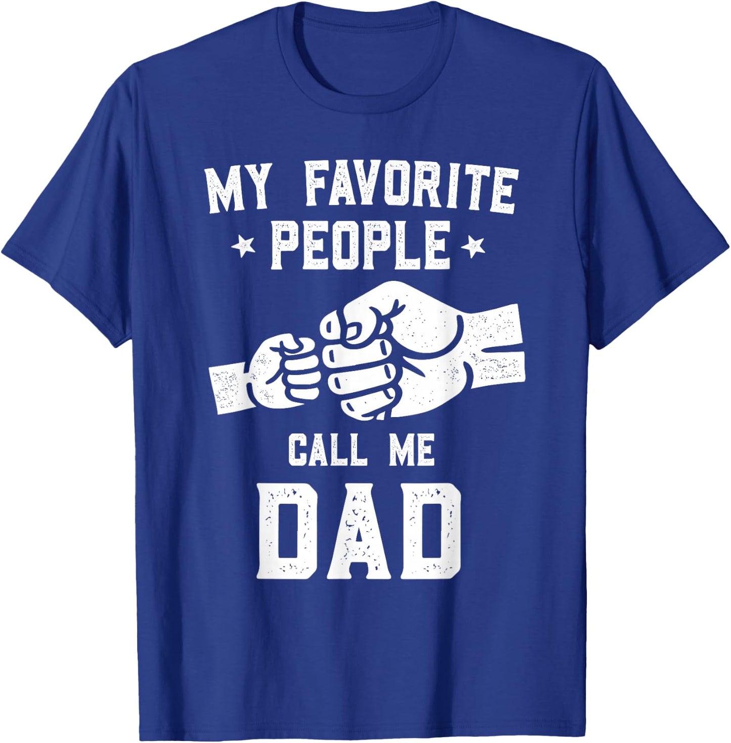 My Favorite People Call Me Dad Fist Bump Dad T-Shirt - T-Shirt | Royal