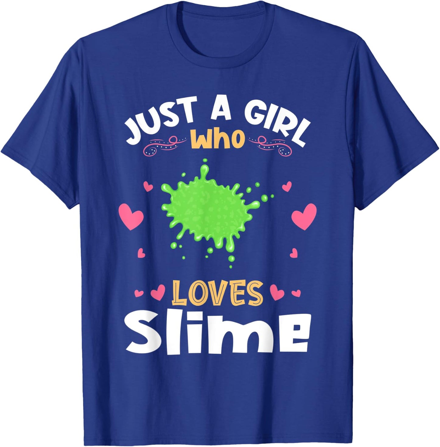 Just a Girl who Loves Slime T-Shirt - T-Shirt | Royal