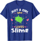 Just a Girl who Loves Slime T-Shirt - T-Shirt | Royal