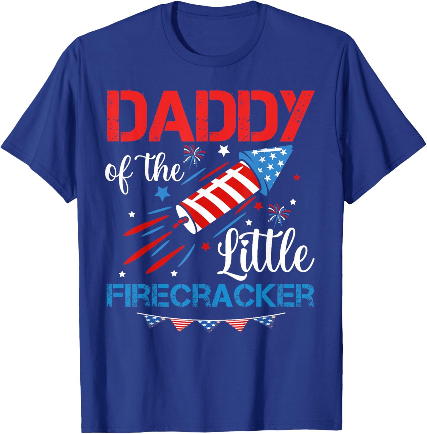 Daddy Of The Little Firecracker 4th of July Birthday Dad T-Shirt - T-Shirt | Royal