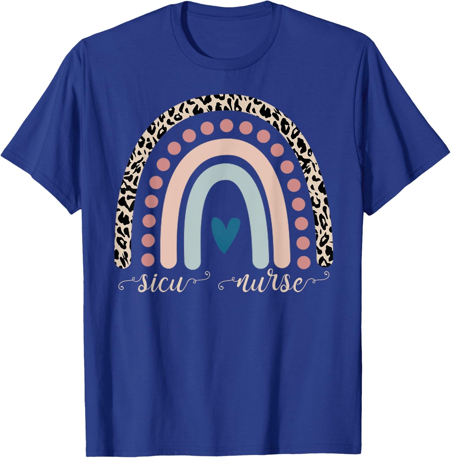 SICU Nurses Leopard Rainbow Surgical Intensive Care Units T-Shirt - T-Shirt | Royal
