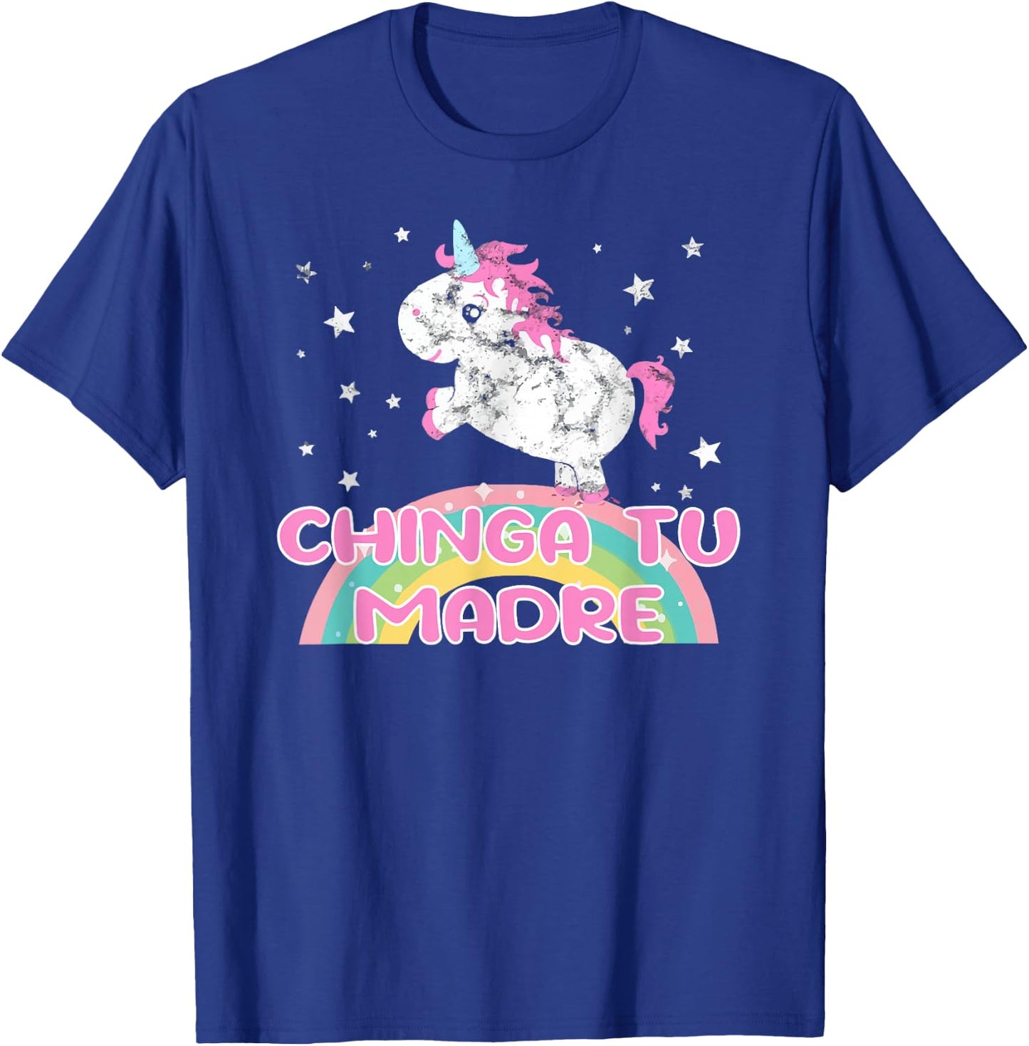 Chinga Tu Madre Rainbow Unicorn Funny Quotes Sayings Humor T-Shirt - T-Shirt | Royal