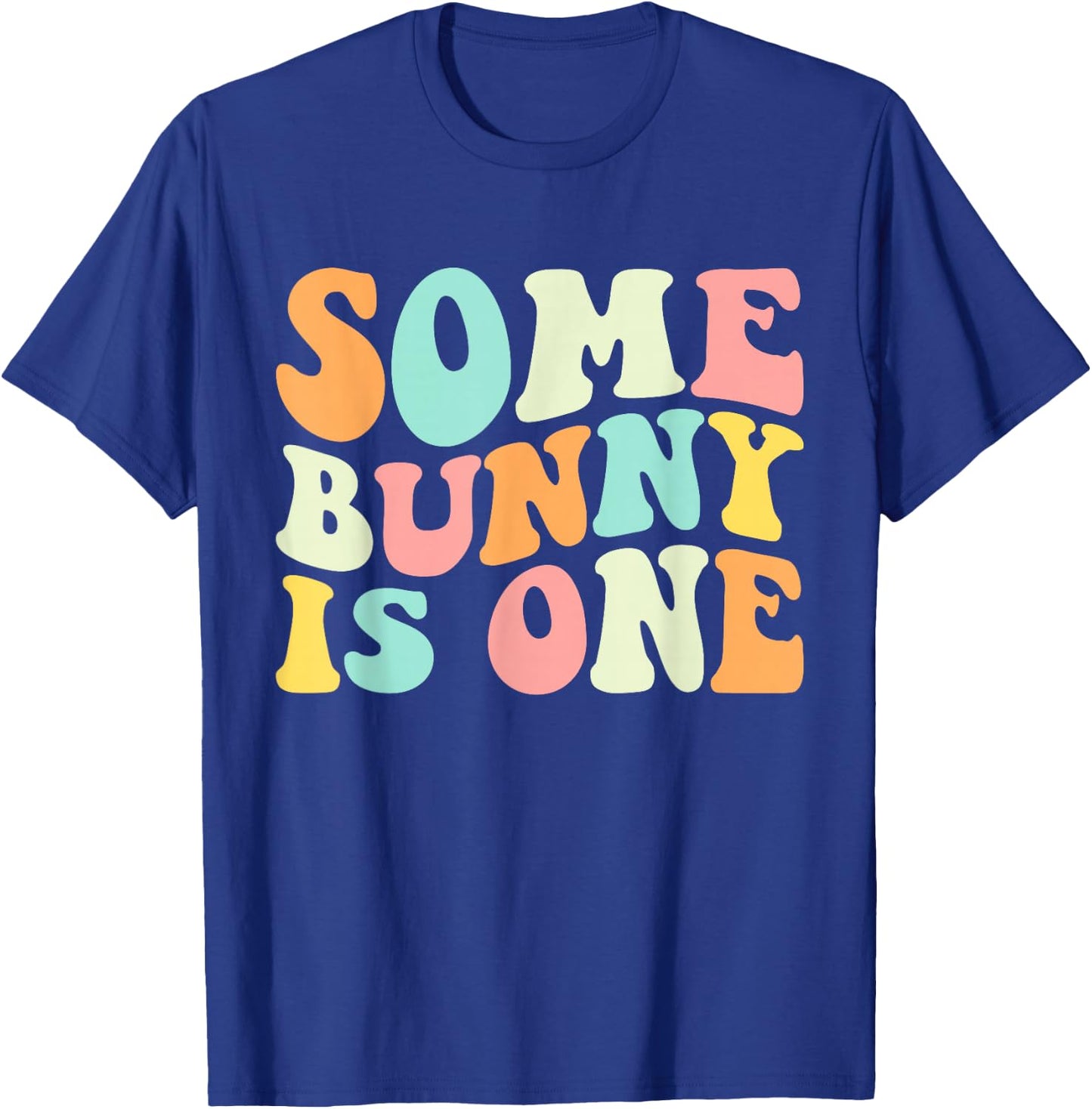 Some Bunny Is One Funny Easter 1st First Birthday 1 Year Old T-Shirt - T-Shirt | Royal