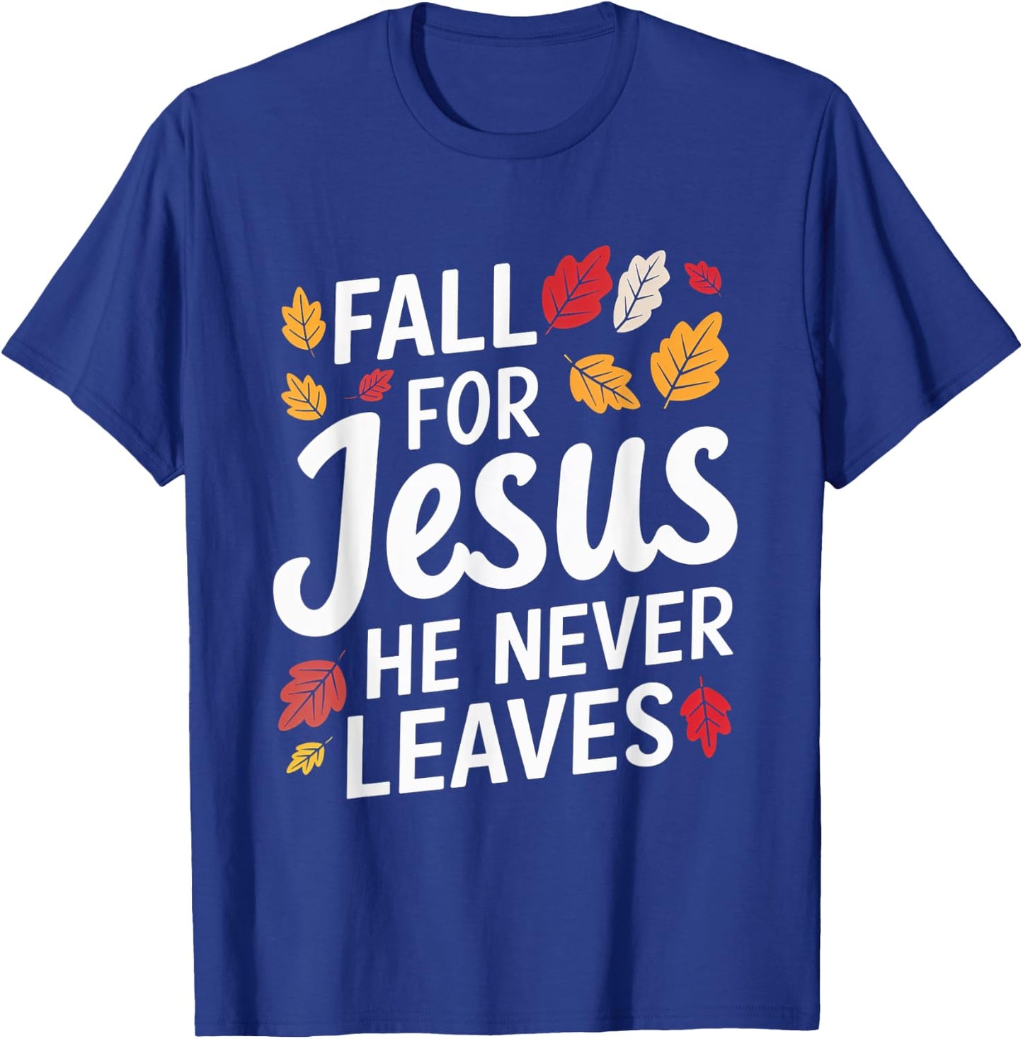 Fall for Jesus Christian Faith Autumn Leaves T-Shirt - T-Shirt | Royal
