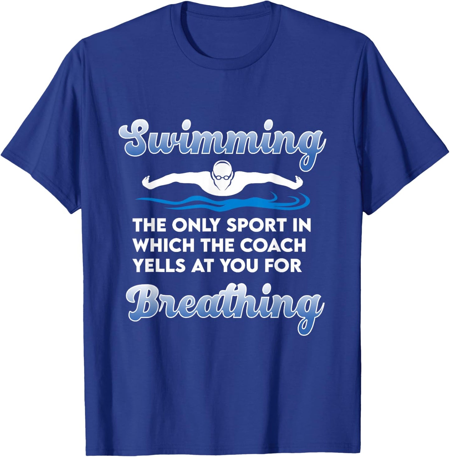 Funny Swim Team Swimming Coach Quote - Swim Breathing Joke T-Shirt - T-Shirt | Royal