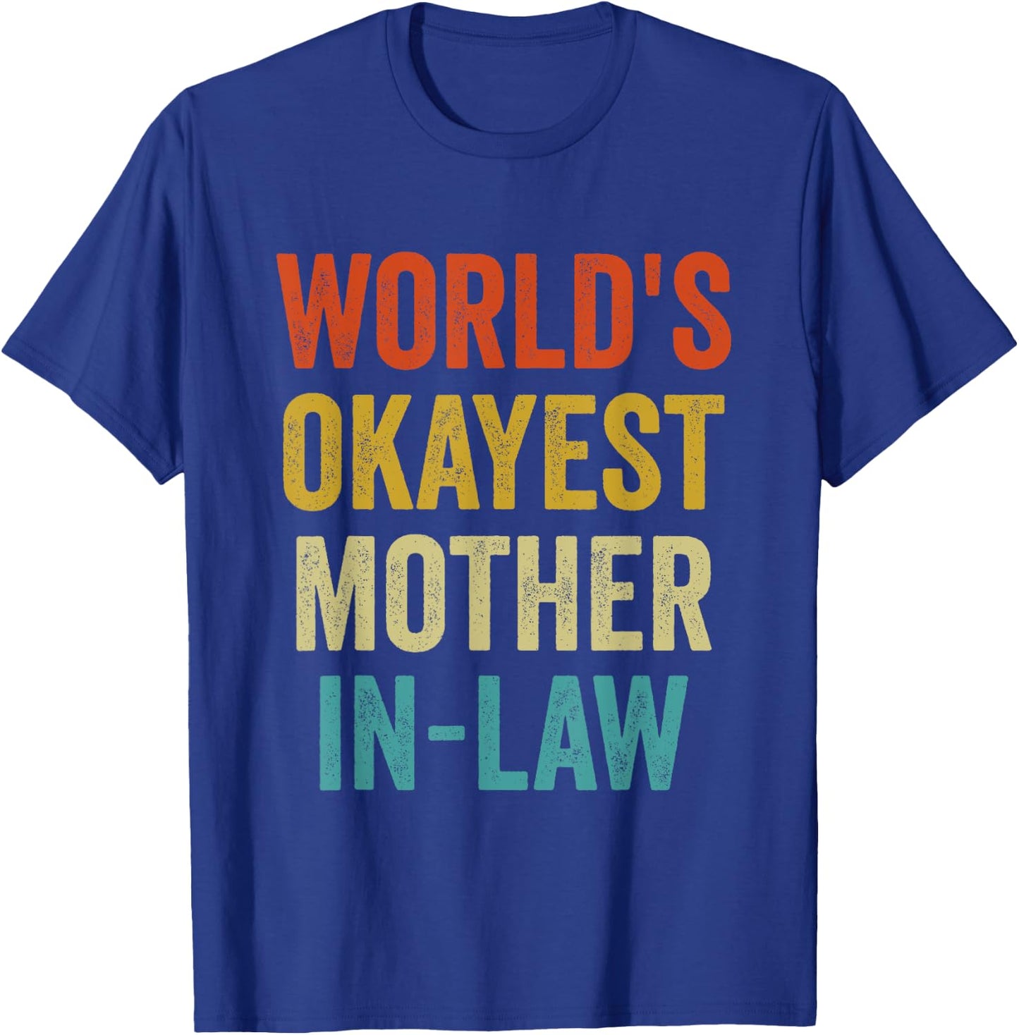 World's Okayest Mother in law Funny Family Humor Retro T-Shirt - T-Shirt | Royal