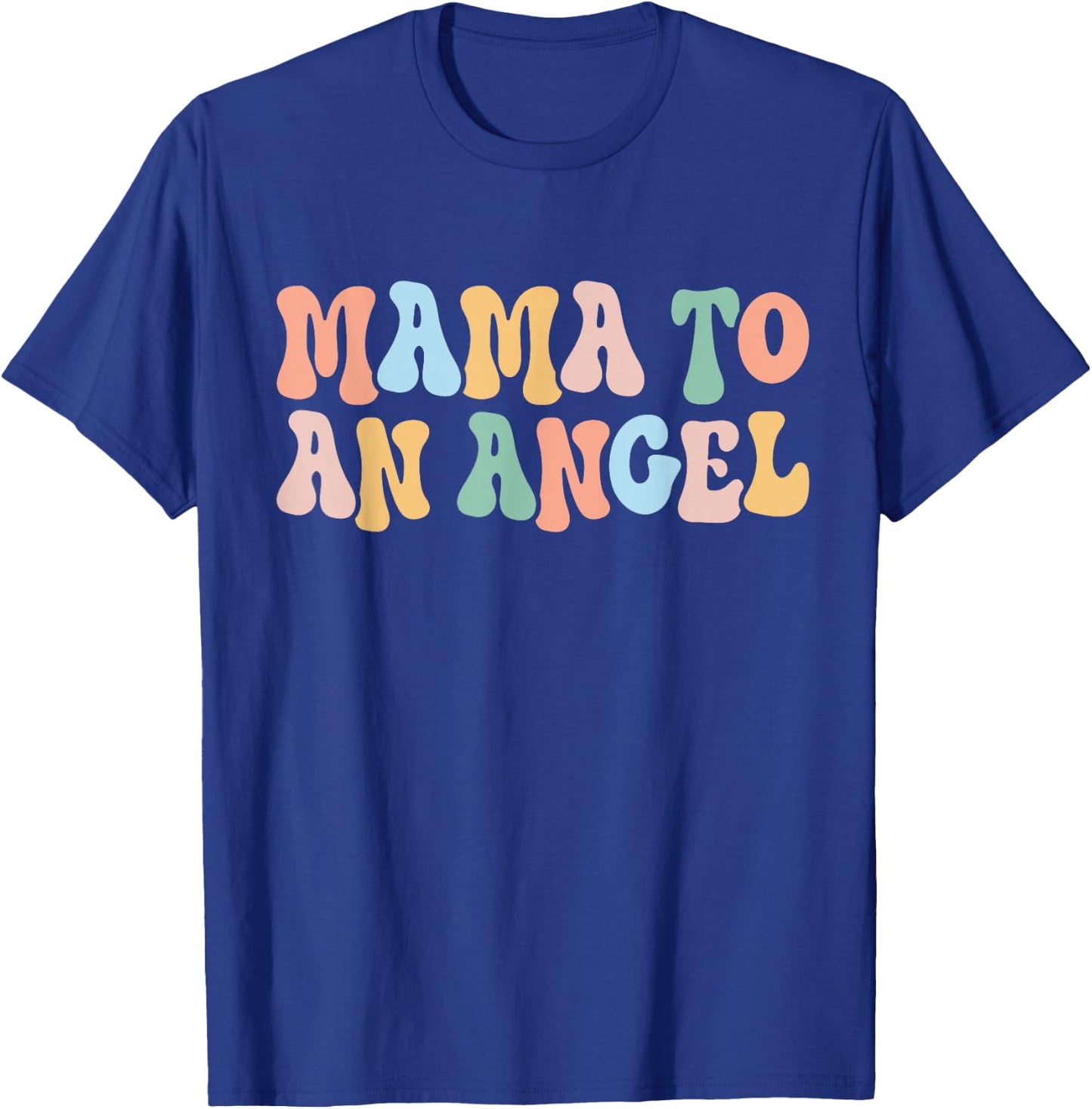 Mama to an Angel Mom Pregnancy and Infant Loss Awareness T-Shirt - T-Shirt | Royal