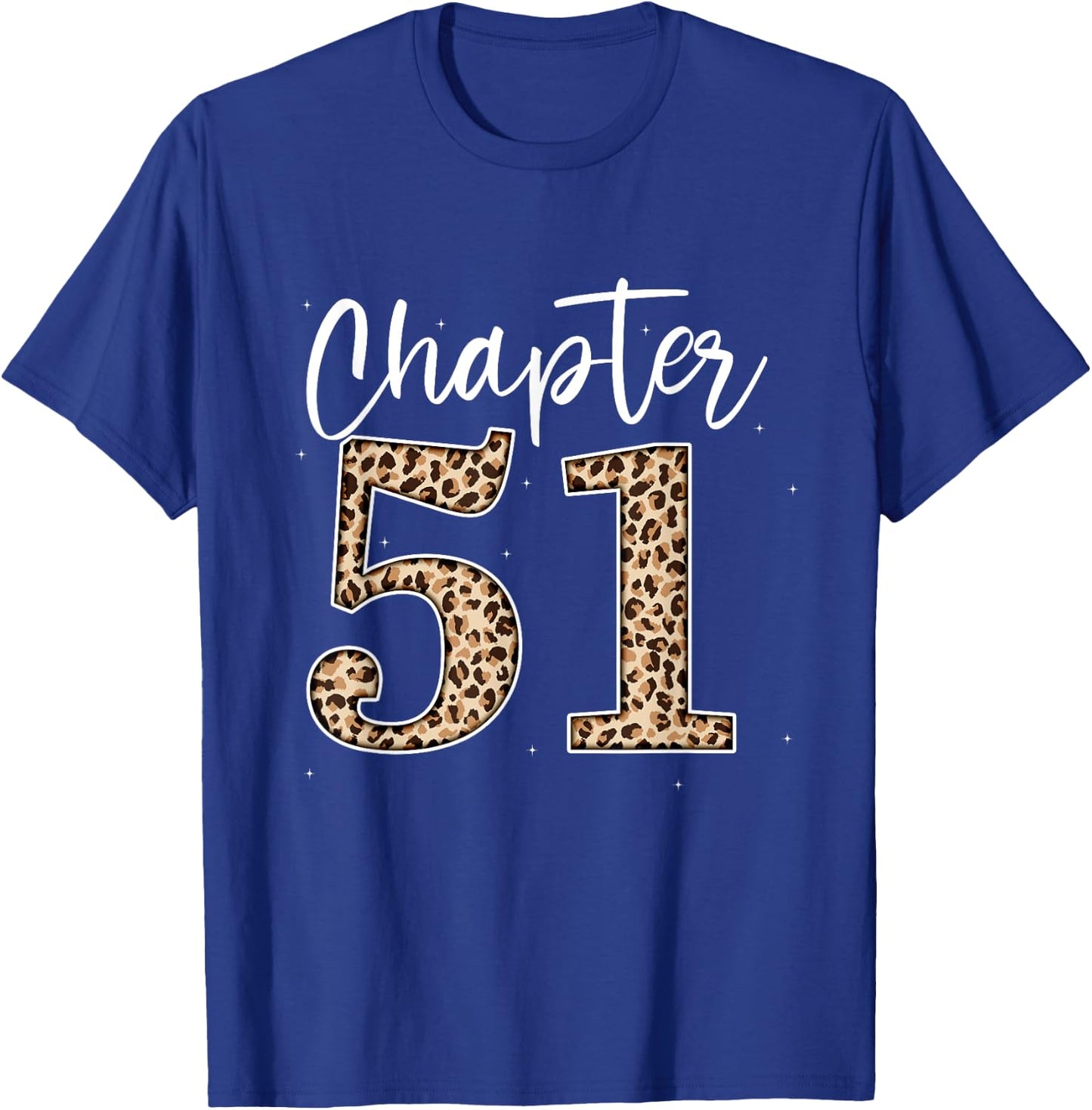 Chapter 51 Leopard For 51st Birthday Men and Women T-Shirt - T-Shirt | Royal