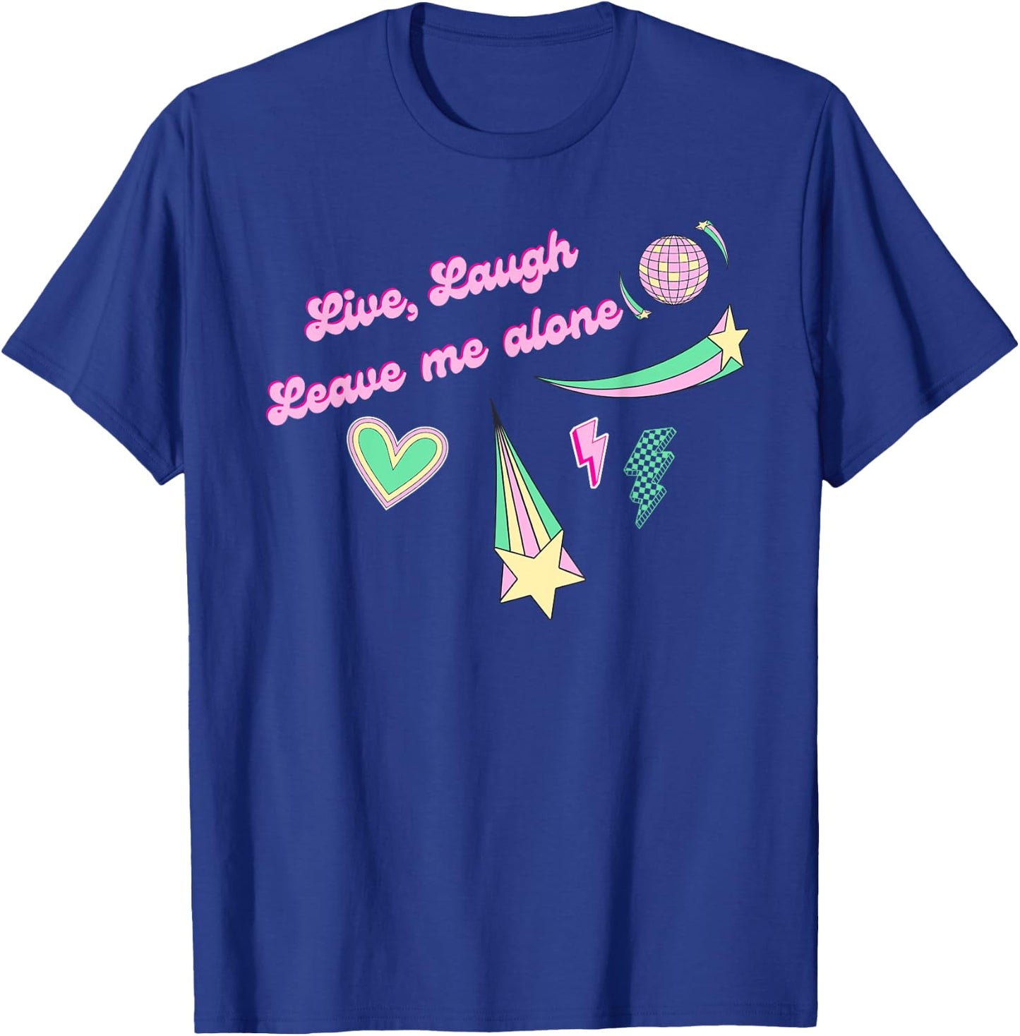 Live, Laugh, Leave Me Alone in retro disco aesthetic T-Shirt - T-Shirt | Royal