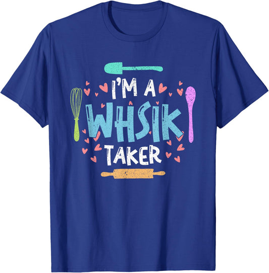 Whisk Taker Funny Cupcake & Cookie Baking Crew Love Bakers T-Shirt - T-Shirt | Royal