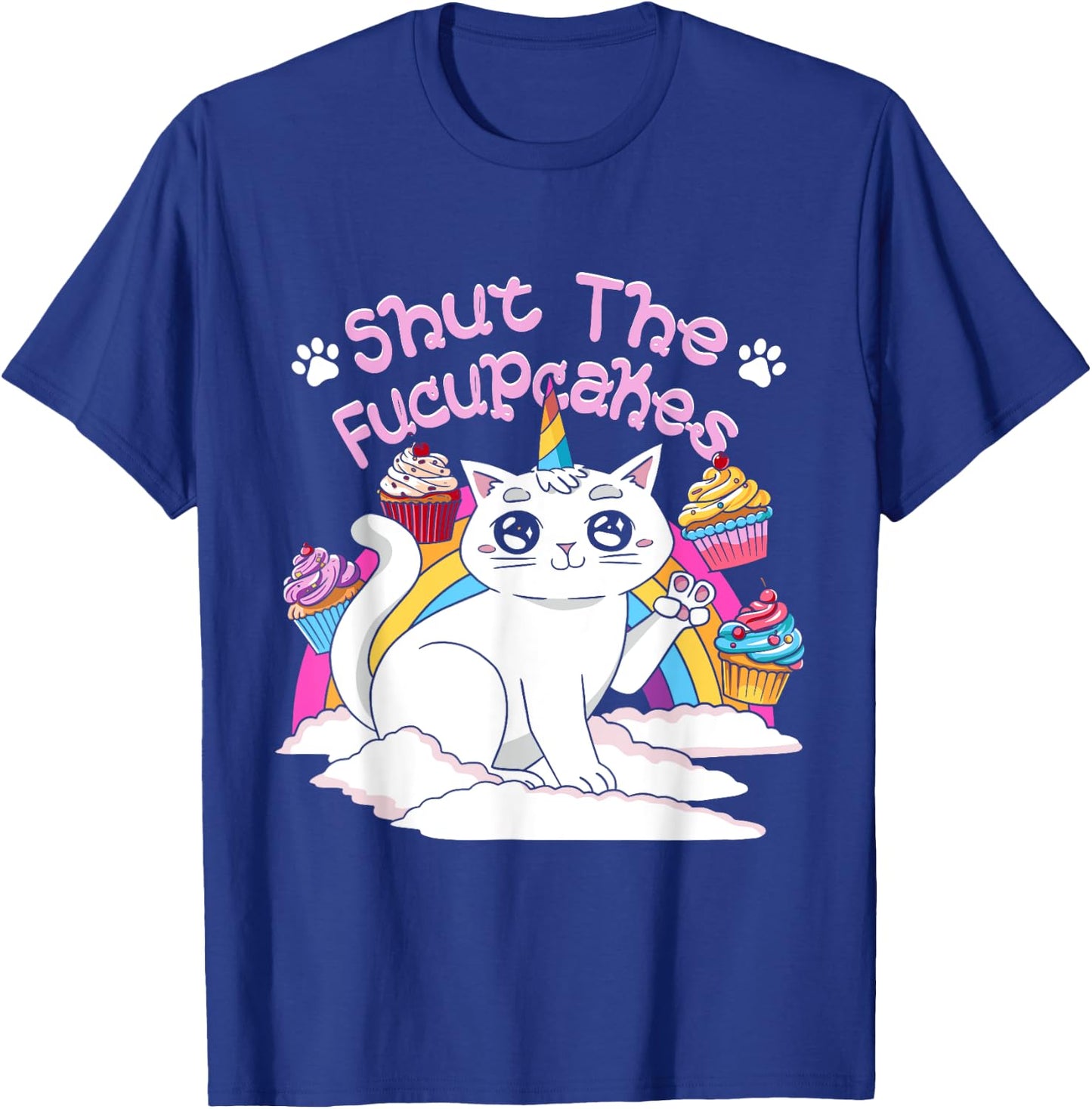 Cupcake Shut The Fucupcakes Cat Unicorn Caticorn T-Shirt - T-Shirt | Royal