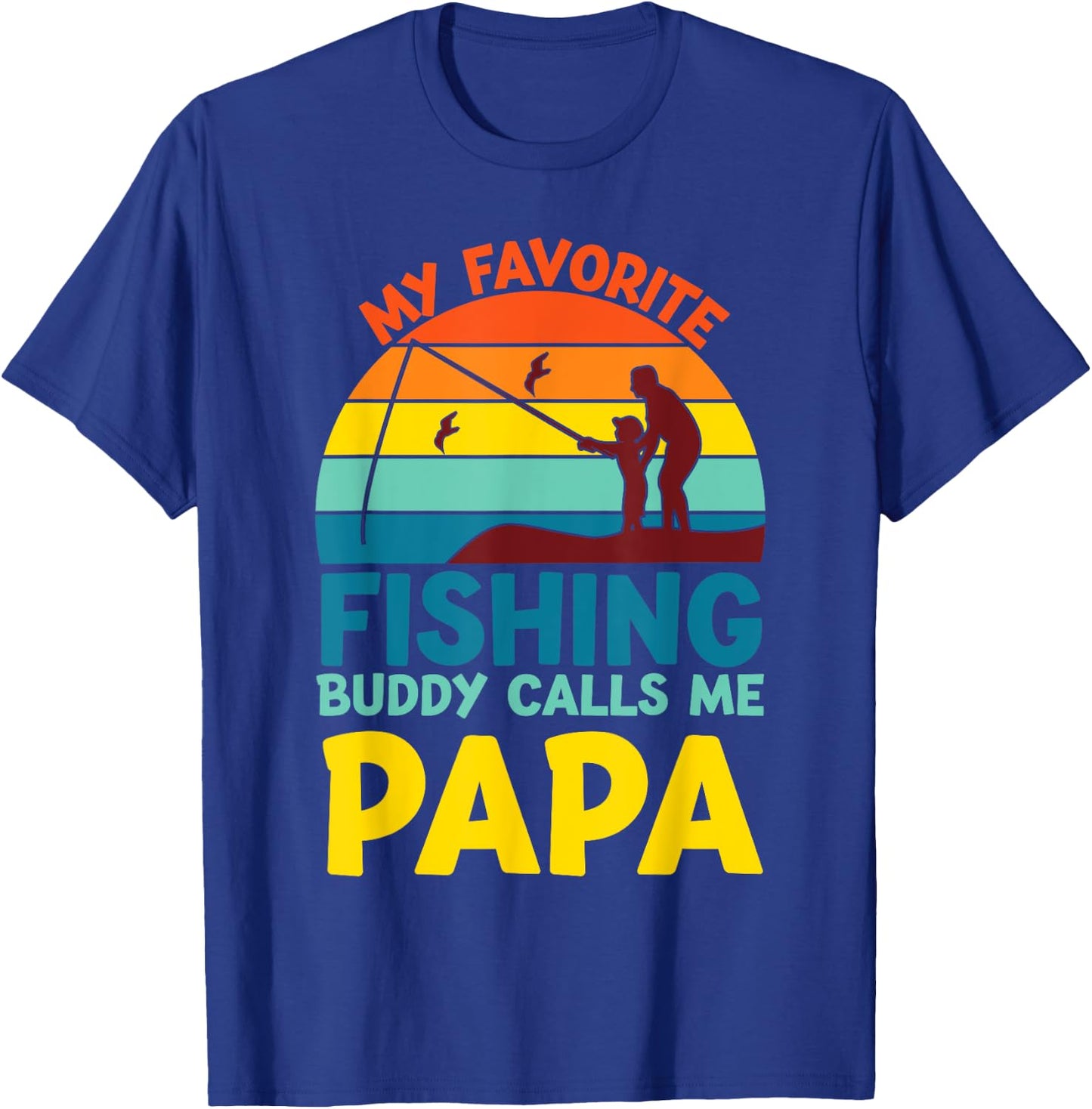 My Favorite Fishing Buddy Calls Me Papa fisherman dad men T-Shirt - T-Shirt | Royal
