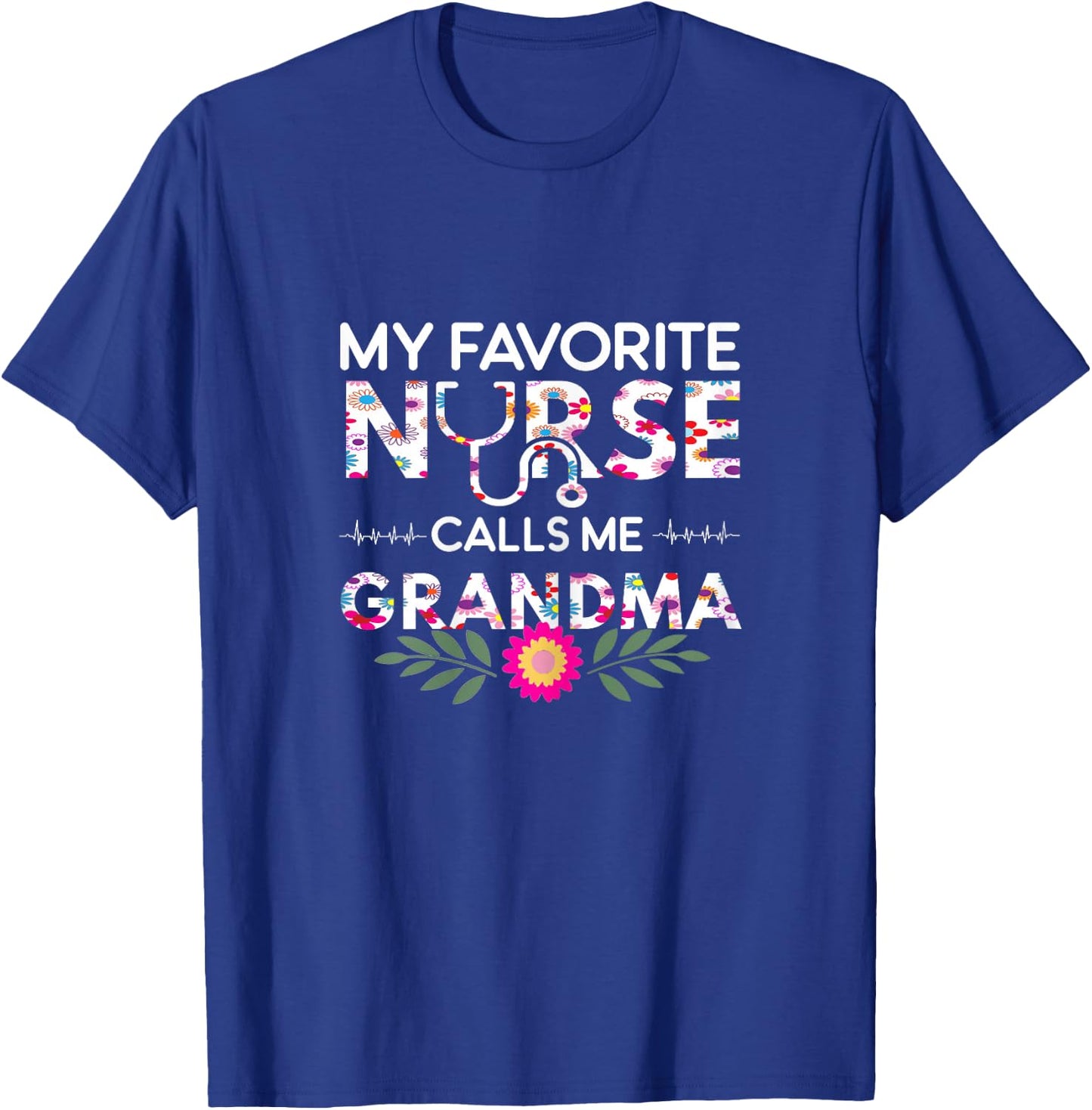Nursing Design My Favorite Nurse Calls Me Grandma T-Shirt - T-Shirt | Royal
