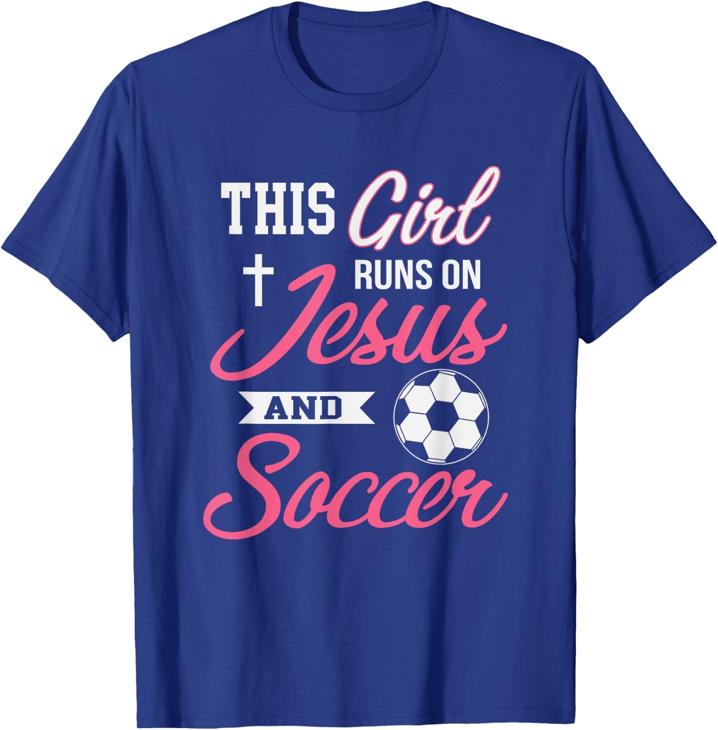 This Girl Runs On Jesus and Soccer T-Shirt - T-Shirt | Royal