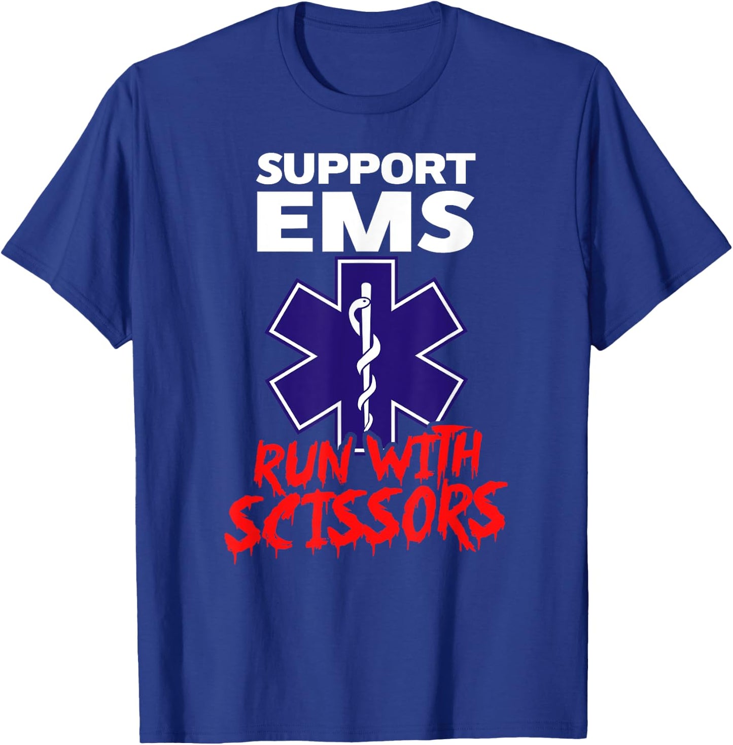 SUPPORT EMS RUN WITH SCISSORS Funny Paramedic Halloween T-Shirt - T-Shirt | Royal