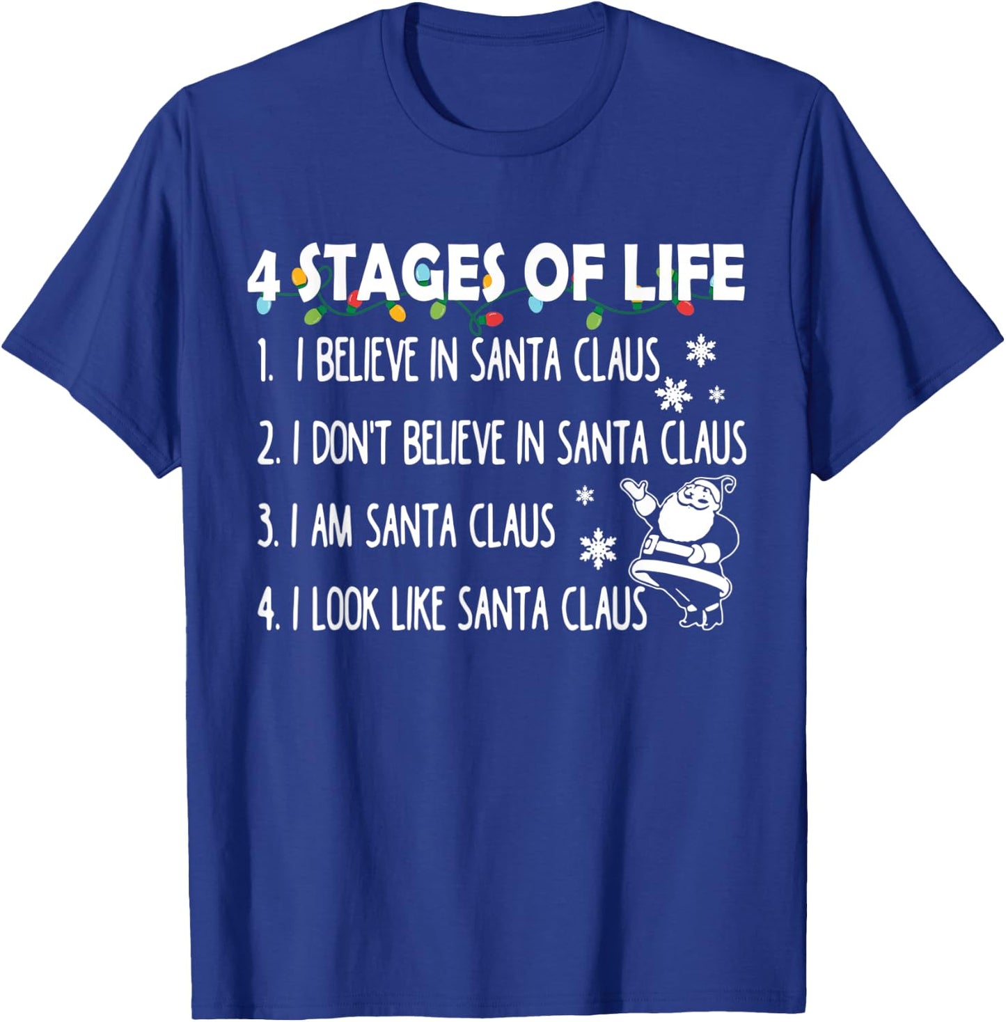 4 Stages Of Life Santa Funny Dad Uncle Christmas T-Shirt - T-Shirt | Royal