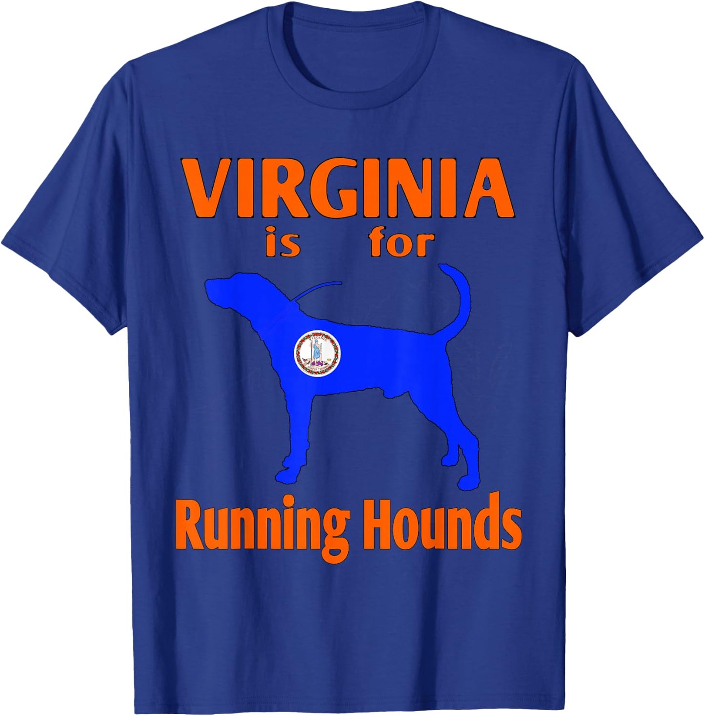 Virginia is for Running Hounds Dog Hunting Shirt T-Shirt - T-Shirt | Royal